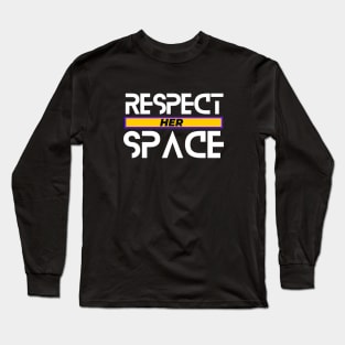 Respect Her Space Equality Inclusion Justice Long Sleeve T-Shirt